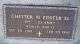 Headstone, Foster, Chester H. Sr. Headstone, Foster, Chester H. Sr.